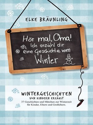 cover image of Hör mal, Oma! Ich erzähle Dir eine Geschichte vom Winter